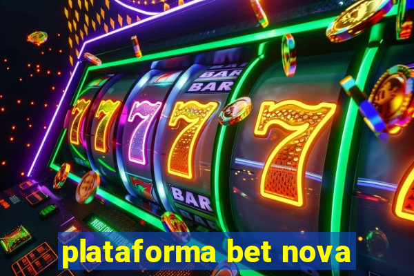 plataforma bet nova