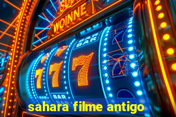 sahara filme antigo