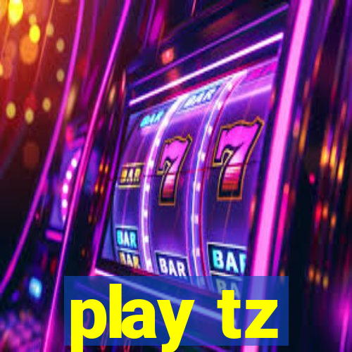 play tz