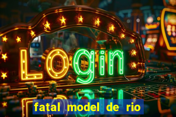 fatal model de rio claro sp