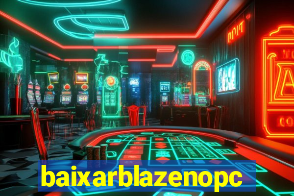 baixarblazenopc