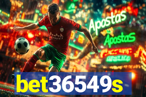 bet36549s