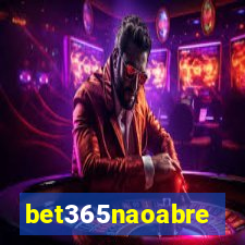 bet365naoabre