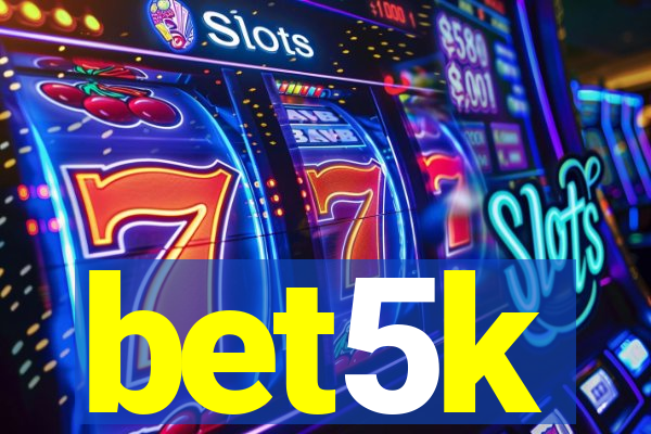 bet5k