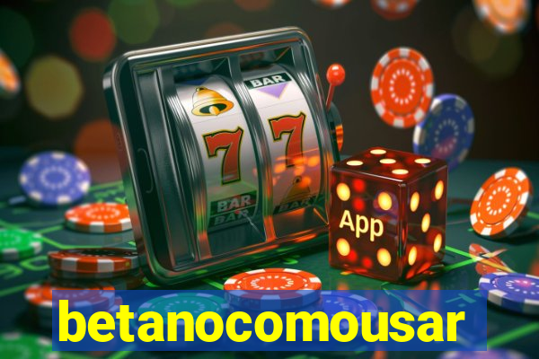 betanocomousar