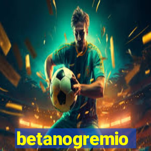 betanogremio