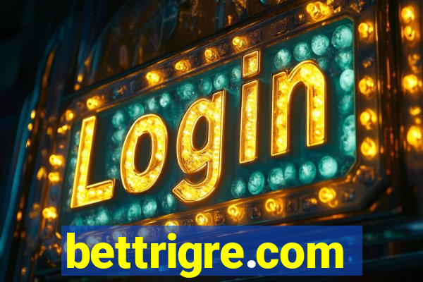 bettrigre.com