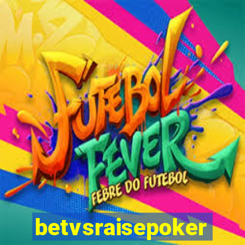 betvsraisepoker