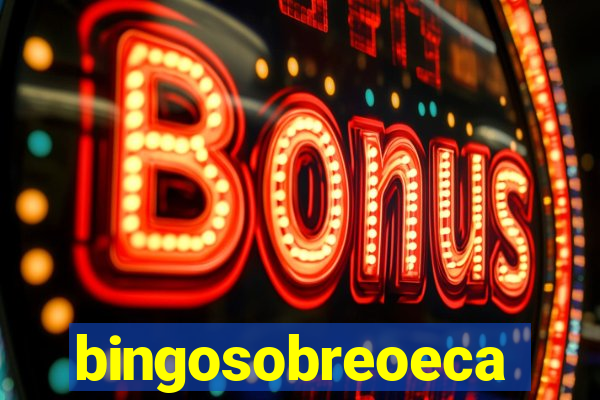 bingosobreoeca