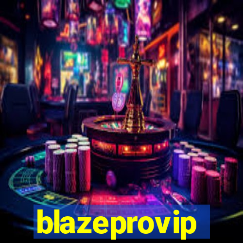 blazeprovip