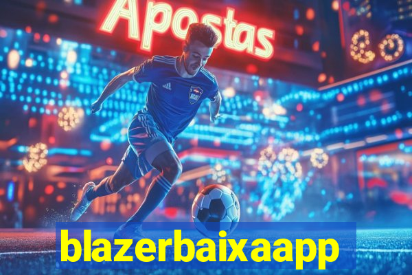 blazerbaixaapp