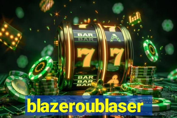 blazeroublaser