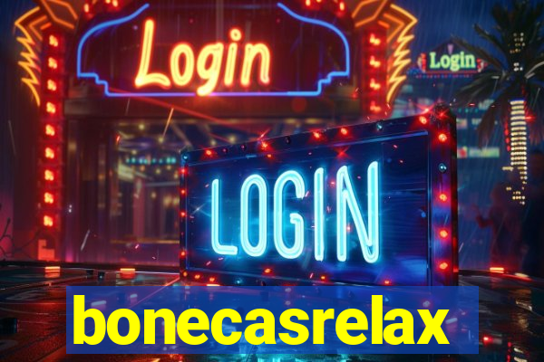 bonecasrelax