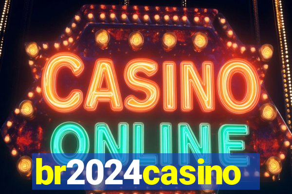 br2024casino