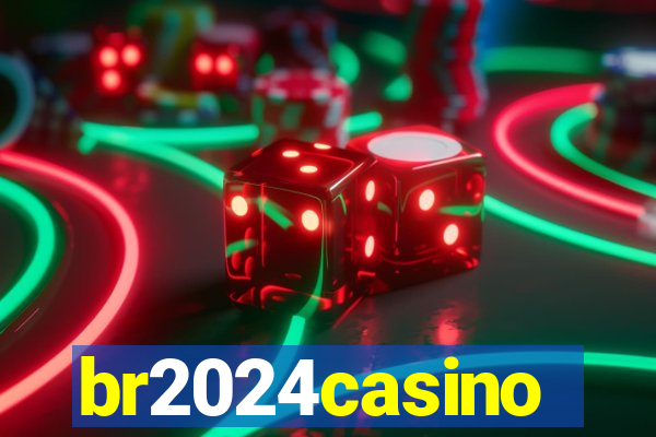 br2024casino