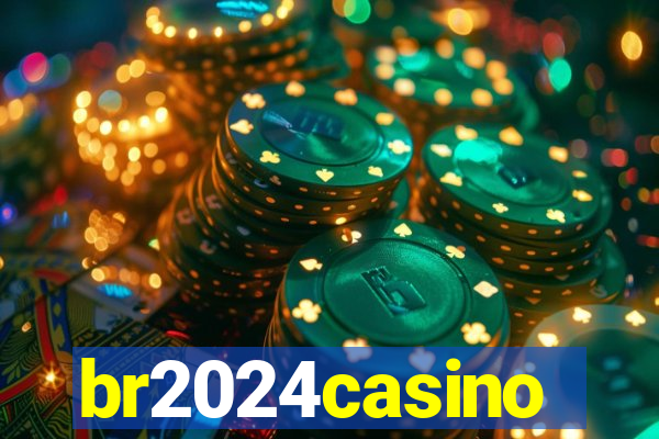 br2024casino