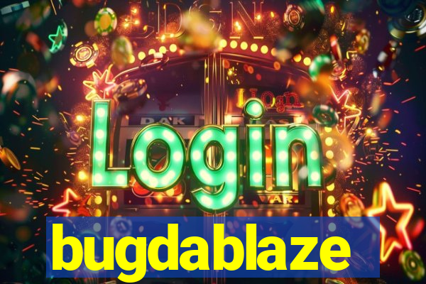 bugdablaze