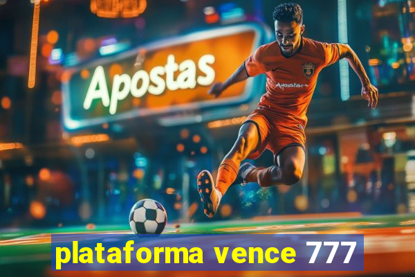 plataforma vence 777