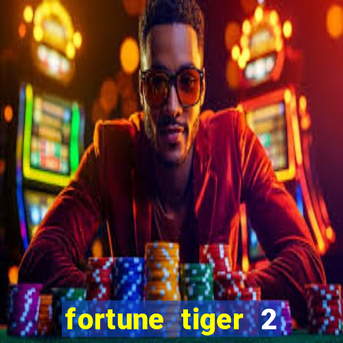 fortune tiger 2 demo free