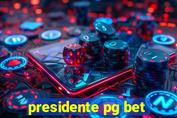 presidente pg bet