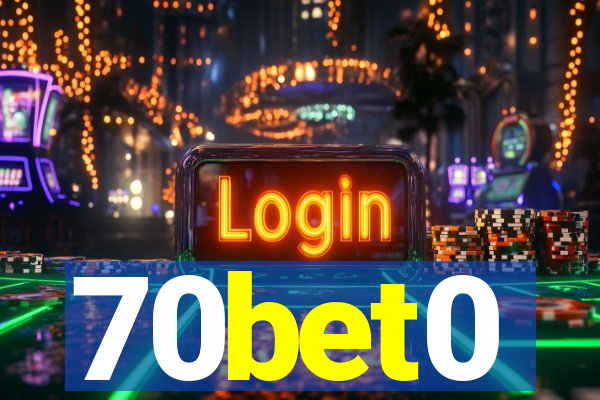 70bet0