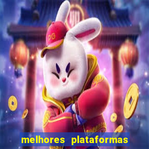 melhores plataformas do tigrinho