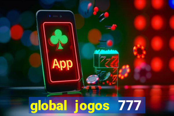 global jogos 777 paga mesmo