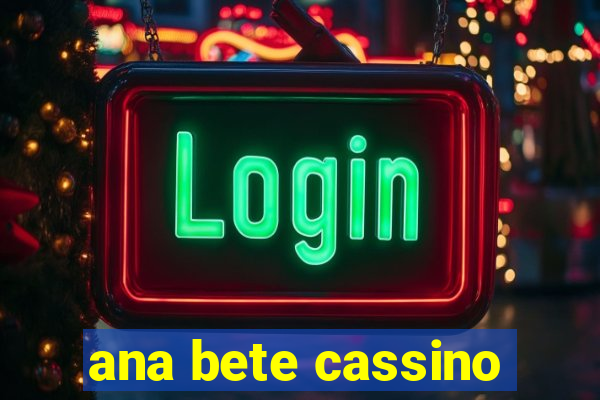 ana bete cassino