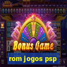 rom jogos psp