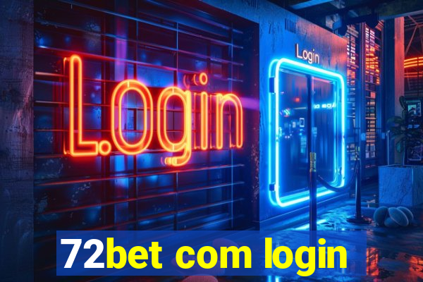 72bet com login