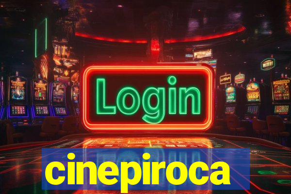 cinepiroca