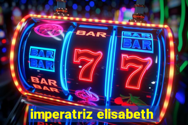 imperatriz elisabeth