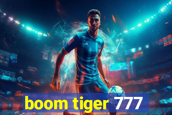 boom tiger 777