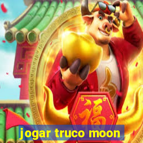 jogar truco moon