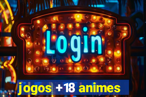 jogos +18 animes