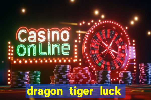 dragon tiger luck demo dinheiro infinito