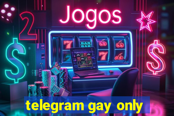 telegram gay only