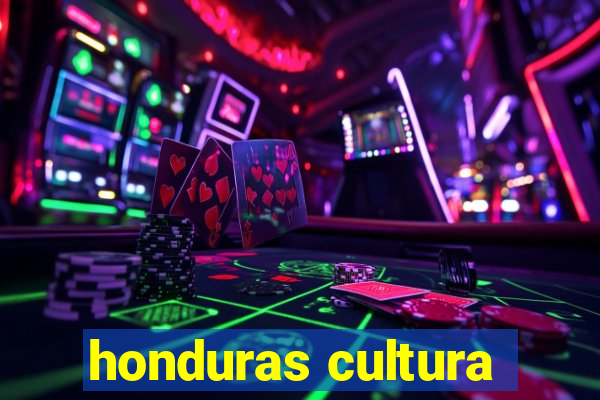 honduras cultura