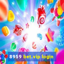 8959 bet.vip login