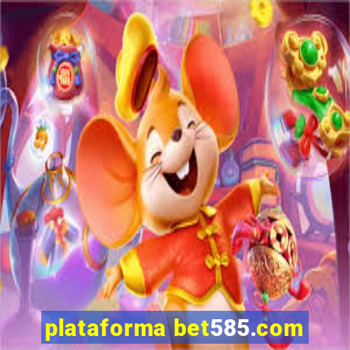 plataforma bet585.com