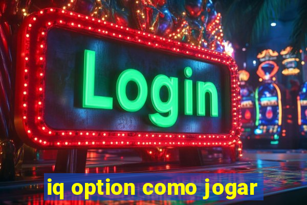 iq option como jogar