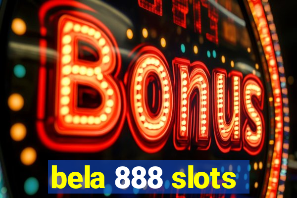 bela 888 slots