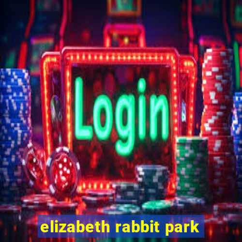 elizabeth rabbit park