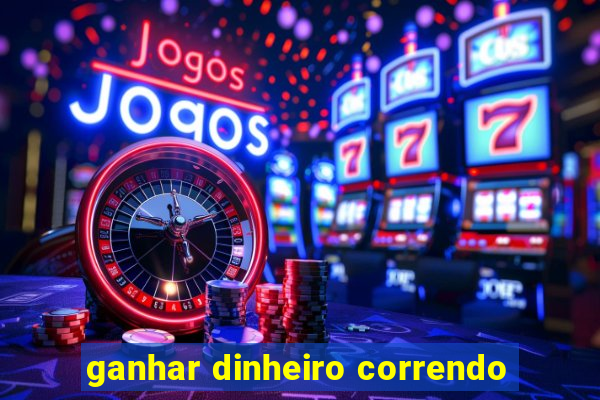 ganhar dinheiro correndo