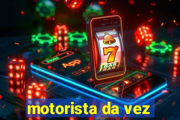 motorista da vez