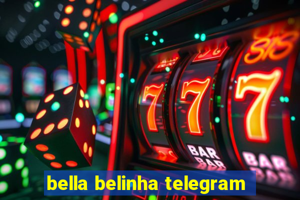 bella belinha telegram