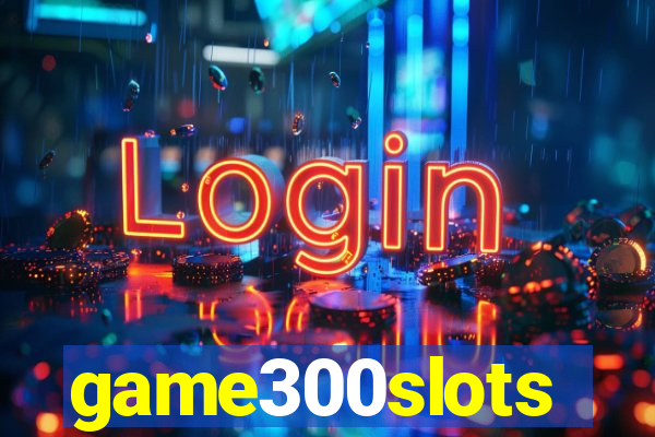 game300slots