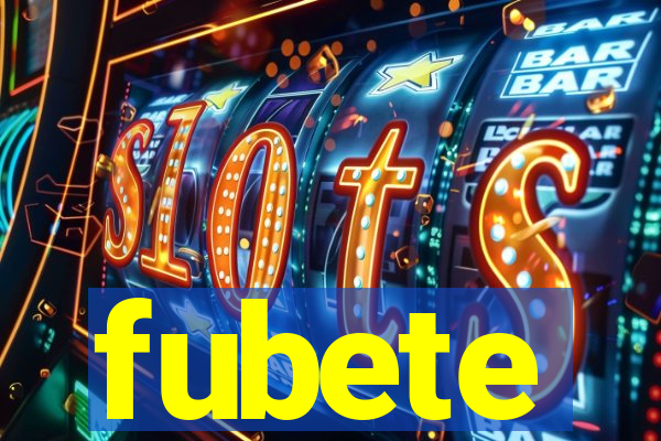 fubete