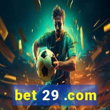 bet 29 .com