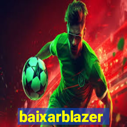 baixarblazer